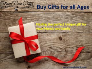 Buy Gifts for all Ages from Music Box Attic.pptx